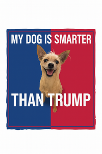 My Dog Is Smarter Than Trump — Anti-Trump Digital Political Art Download