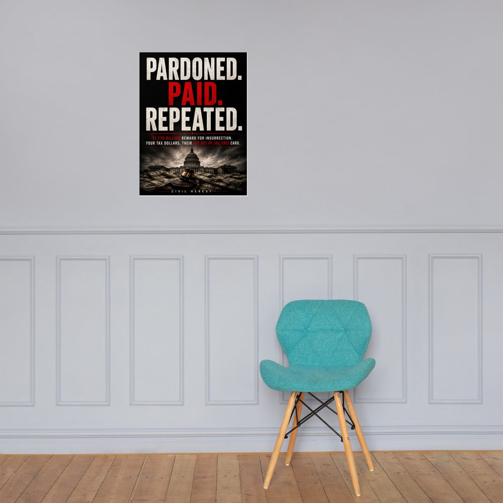 Pardoned Paid Repeated 18 x 24" Poster
