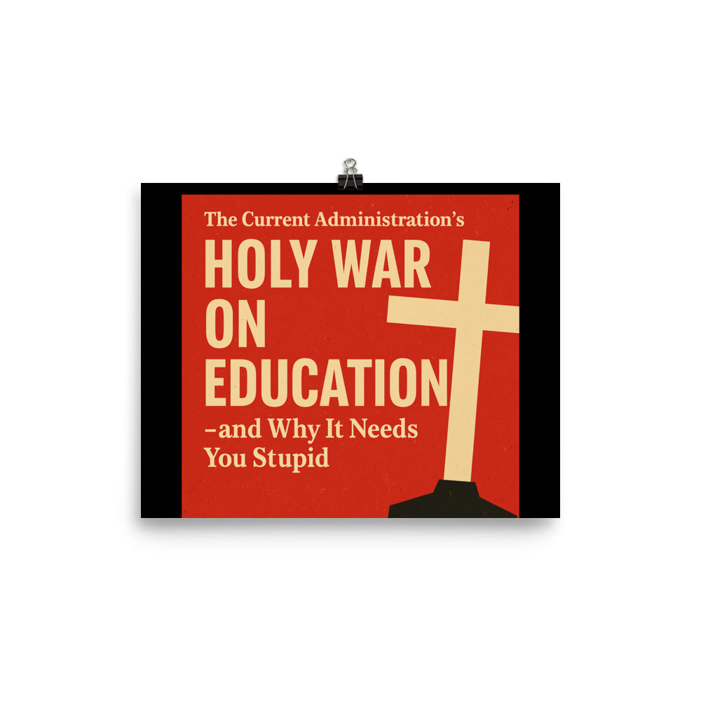 Holy War on Education Poster – Satirical Wall Art Exposing Faith Over Facts