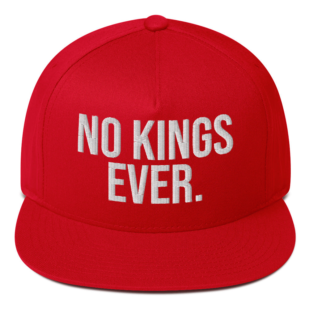 No Kings Ever. – Civil Heresy Protest Flat Bill Cap