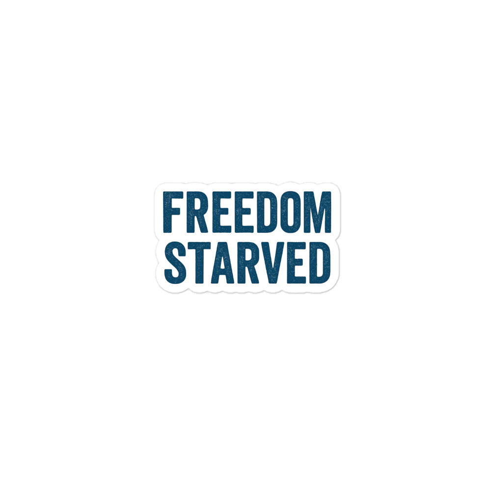 Freedom Starved Stickers – Rebellious Satire Decals for Free Thinkers