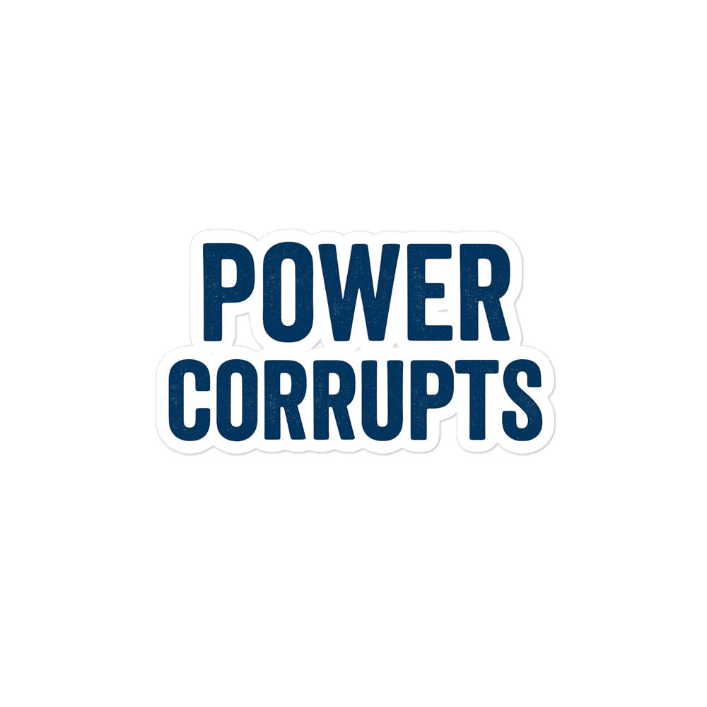 Power Corrupts Stickers – Rebellious Political Decals for Free Thinkers