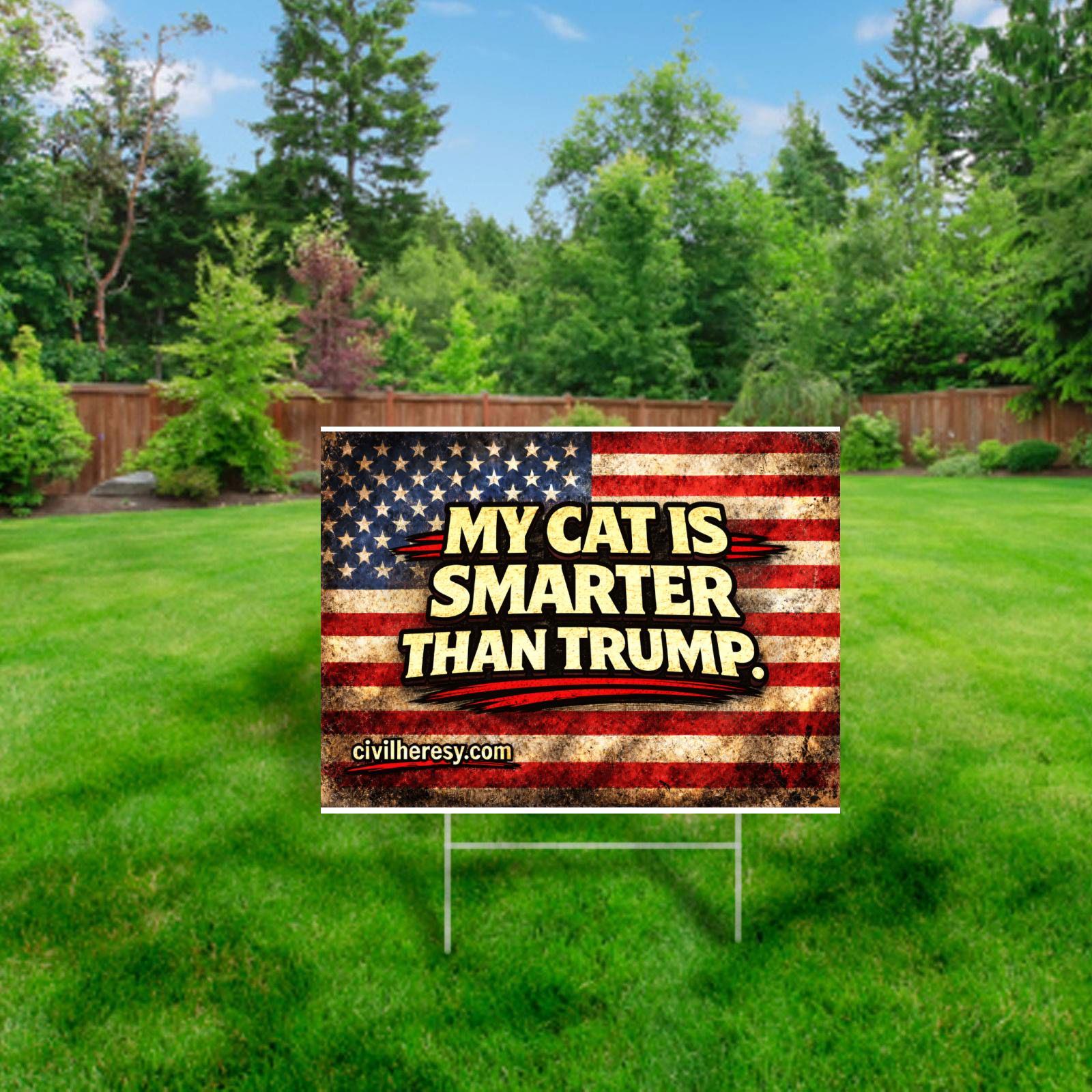 My Cat is Smart than Trump 24x18 Protest (Lawn) Sign | Civil Heresy