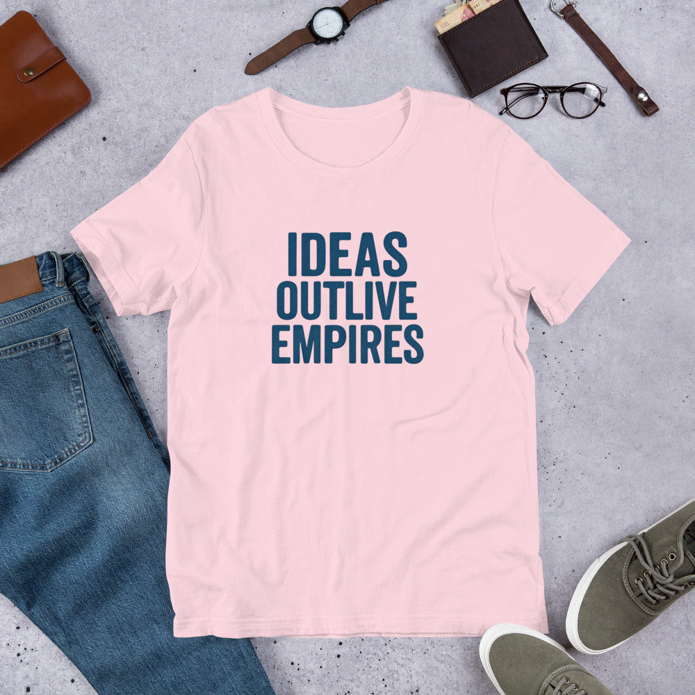 Ideas Outlive Empires T-Shirt – Satirical Protest Tee Celebrating Free Thought and Rebellion