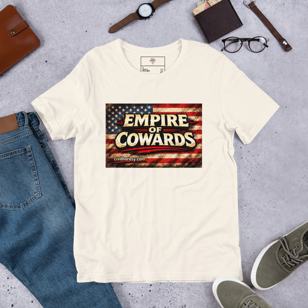 Empire of Cowards. Protest T-Shirt – Civil Heresy